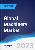 Global Machinery Market Summary, Competitive Analysis and Forecast to 2027- Product Image