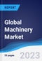 Global Machinery Market Summary, Competitive Analysis and Forecast to 2027 - Product Image