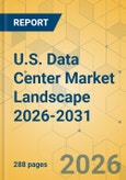 U.S. Data Center Market Landscape 2026-2031- Product Image