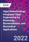 Algal Biotechnology. Integrated Algal Engineering for Bioenergy, Bioremediation, and Biomedical Applications - Product Image