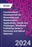 Functionalized Nanomaterials for Biosensing and Bioelectronics Applications. Trends and Challenges. Woodhead Publishing Series in Electronic and Optical Materials- Product Image