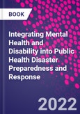 Integrating Mental Health and Disability Into Public Health Disaster Preparedness and Response- Product Image