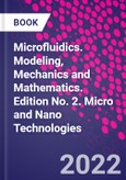 Microfluidics. Modeling, Mechanics and Mathematics. Edition No. 2. Micro and Nano Technologies- Product Image