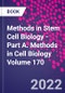 Methods in Stem Cell Biology - Part A. Methods in Cell Biology Volume 170 - Product Thumbnail Image