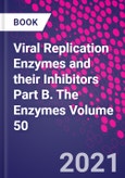 Viral Replication Enzymes and their Inhibitors Part B. The Enzymes Volume 50- Product Image