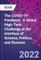 The COVID-19 Pandemic. A Global High-Tech Challenge at the Interface of Science, Politics, and Illusions - Product Image