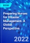 Preparing Nurses for Disaster Management. A Global Perspective - Product Image