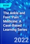 The Ankle and Foot. Pain Medicine: A Case-Based Learning Series - Product Image