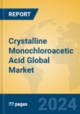 Crystalline Monochloroacetic Acid Global Market Insights 2024, Analysis and Forecast to 2029, by Manufacturers, Regions, Technology, Application- Product Image