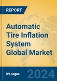 Automatic Tire Inflation System Global Market Insights 2024, Analysis and Forecast to 2029, by Manufacturers, Regions, Technology, Application, Product Type- Product Image