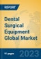 Dental Surgical Equipment Global Market Insights 2023, Analysis and Forecast to 2028, by Manufacturers, Regions, Technology, Product Type - Product Thumbnail Image