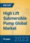 High Lift Submersible Pump Global Market Insights 2023, Analysis and Forecast to 2028, by Manufacturers, Regions, Technology, Application, Product Type - Product Image