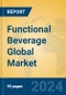 Functional Beverage Global Market Insights 2024, Analysis and Forecast to 2029, by Manufacturers, Regions, Technology, Application - Product Image