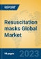 Resuscitation masks Global Market Insights 2023, Analysis and Forecast to 2028, by Manufacturers, Regions, Technology, Application, Product Type - Product Thumbnail Image