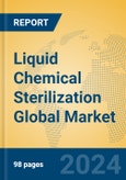 Liquid Chemical Sterilization Global Market Insights 2024, Analysis and Forecast to 2029, by Manufacturers, Regions, Technology, Application- Product Image