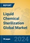 Liquid Chemical Sterilization Global Market Insights 2024, Analysis and Forecast to 2029, by Manufacturers, Regions, Technology, Application - Product Image