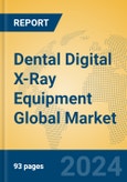Dental Digital X-Ray Equipment Global Market Insights 2024, Analysis and Forecast to 2029, by Manufacturers, Regions, Technology, Application- Product Image