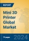 Mini 3D Printer Global Market Insights 2024, Analysis and Forecast to 2029, by Manufacturers, Regions, Technology, Application - Product Image