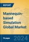 Mannequin-based Simulation Global Market Insights 2024, Analysis and Forecast to 2029, by Manufacturers, Regions, Technology, Application - Product Thumbnail Image