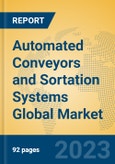 Automated Conveyors and Sortation Systems Global Market Insights 2023, Analysis and Forecast to 2028, by Manufacturers, Regions, Technology, Product Type- Product Image