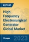 High Frequency Electrosurgical Generator Global Market Insights 2023, Analysis and Forecast to 2028, by Manufacturers, Regions, Technology, Application, Product Type - Product Image