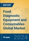 Food Diagnostic Equipment and Consumables Global Market Insights 2024, Analysis and Forecast to 2029, by Manufacturers, Regions, Technology, Application - Product Image