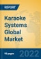 Karaoke Systems Global Market Insights 2022, Analysis and Forecast to 2027, by Manufacturers, Regions, Technology, Application, Product Type - Product Thumbnail Image
