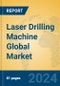 Laser Drilling Machine Global Market Insights 2024, Analysis and Forecast to 2029, by Manufacturers, Regions, Technology, Application, Product Type - Product Image