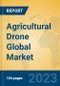 Agricultural Drone Global Market Insights 2023, Analysis and Forecast to 2028, by Manufacturers, Regions, Technology, Product Type - Product Image