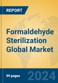 Formaldehyde Sterilization Global Market Insights 2024, Analysis and Forecast to 2029, by Manufacturers, Regions, Technology, Application- Product Image
