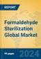 Formaldehyde Sterilization Global Market Insights 2024, Analysis and Forecast to 2029, by Manufacturers, Regions, Technology, Application - Product Image
