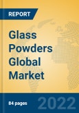 Glass Powders Global Market Insights 2022, Analysis and Forecast to 2027, by Manufacturers, Regions, Technology, Application, Product Type- Product Image