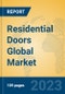 Residential Doors Global Market Insights 2023, Analysis and Forecast to 2028, by Manufacturers, Regions, Technology, Application, Product Type - Product Image
