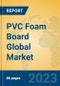 PVC Foam Board Global Market Insights 2023, Analysis and Forecast to 2028, by Manufacturers, Regions, Technology, Application, Product Type - Product Thumbnail Image