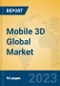 Mobile 3D Global Market Insights 2023, Analysis and Forecast to 2028, by Manufacturers, Regions, Technology, Application, Product Type - Product Image