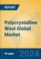 Polycrystalline Wool Global Market Insights 2024, Analysis and Forecast to 2029, by Manufacturers, Regions, Technology, Application - Product Image