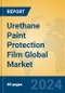 Urethane Paint Protection Film Global Market Insights 2024, Analysis and Forecast to 2029, by Manufacturers, Regions, Technology, Application, Product Type - Product Image