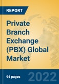 Private Branch Exchange (PBX) Global Market Insights 2022, Analysis and Forecast to 2027, by Manufacturers, Regions, Technology, Application, Product Type- Product Image