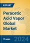 Peracetic Acid Vapor Global Market Insights 2024, Analysis and Forecast to 2029, by Manufacturers, Regions, Technology, Application - Product Image