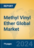 Methyl Vinyl Ether Global Market Insights 2024, Analysis and Forecast to 2029, by Manufacturers, Regions, Technology, Application- Product Image