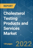 Cholesterol Testing Products and Services Market - Growth, Trends, COVID-19 Impact, and Forecasts (2022 - 2027)- Product Image