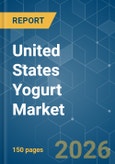 United States Yogurt - Market Share Analysis, Industry Trends & Statistics, Growth Forecasts (2026-2031)- Product Image
