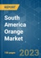 South America Orange Market - Growth, Trends, COVID-19 Impact, and Forecasts (2023 - 2028) - Product Image