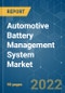 Automotive Battery Management System Market - Growth, Trends, COVID-19 Impact, and Forecast (2022 - 2027) - Product Thumbnail Image