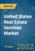 United States Real Estate Services Market - Growth, Trends, COVID-19 Impact, and Forecasts (2022 - 2027)- Product Image