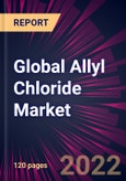 Global Allyl Chloride Market 2022-2026- Product Image