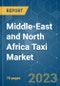 Middle-East and North Africa Taxi Market - Growth, Trends, COVID-19 Impact, and Forecasts (2023-2028) - Product Thumbnail Image