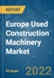 Europe Used Construction Machinery Market - Growth, Trends, COVID-19 Impact, and Forecasts (2022 - 2027) - Product Thumbnail Image