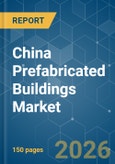 China Prefabricated Buildings - Market Share Analysis, Industry Trends & Statistics, Growth Forecasts (2026-2031)- Product Image