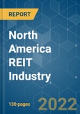 North America REIT Industry - Growth, Trends, COVID-19 Impact, and Forecasts (2022 - 2027)- Product Image